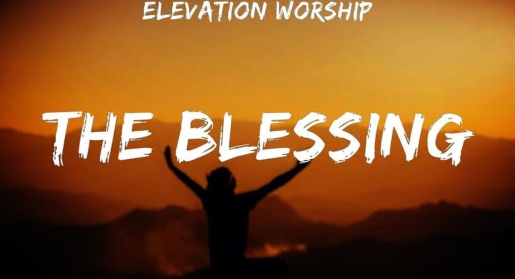The Blessing Lyrics by Elevation Worship